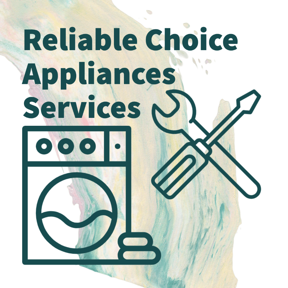 Reliable Choice Appliances Services